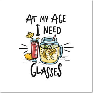 At My Age I Need Glasses Posters and Art